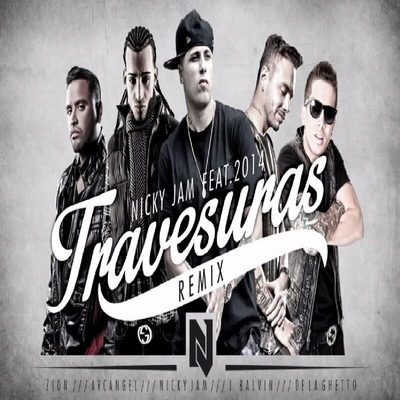 Travesuras (Remix): Nicky Jam, Zion, De La Ghetto, J Balvin, Arcangel – Travesuras (Remix)
